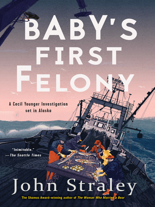 Title details for Baby's First Felony by John Straley - Available
